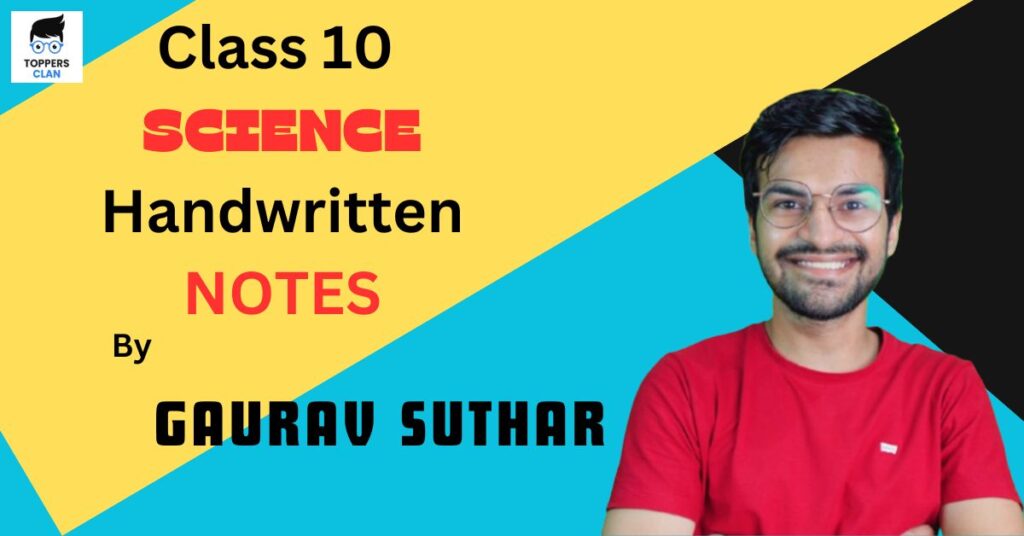 Class 10 Science Handwritten Notes By Gaurav Suthar Toppers Clan