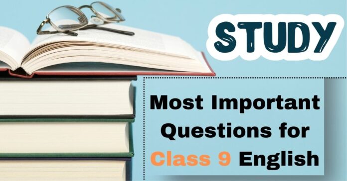 Most Important Questions for Class 9 English