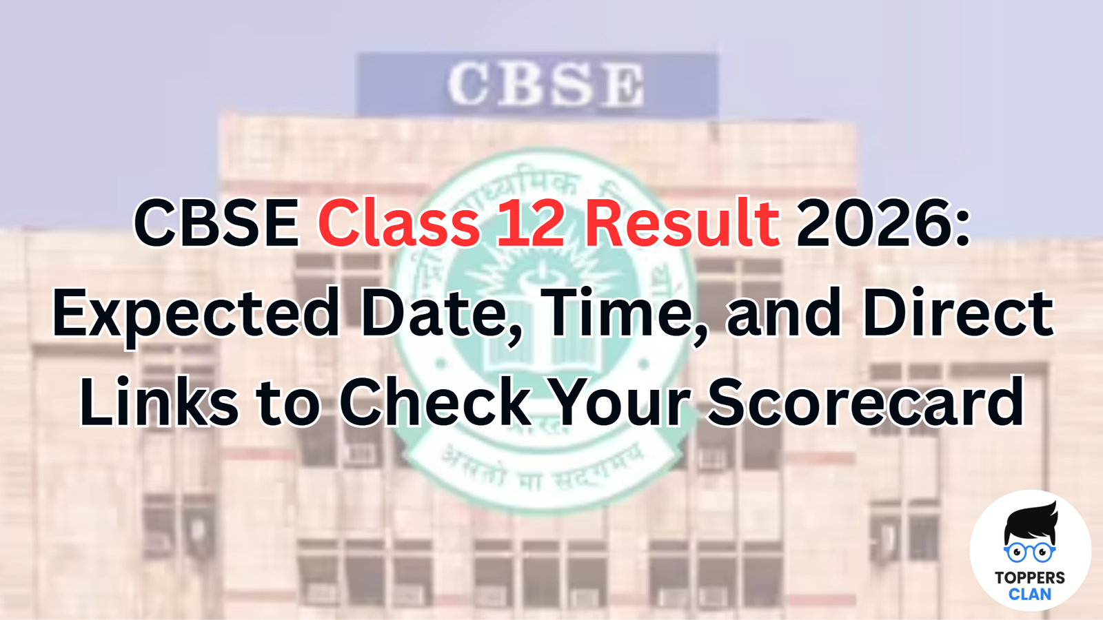 CBSE Class 12 Result 2026: Expected Date, Time, and Direct Links to ...
