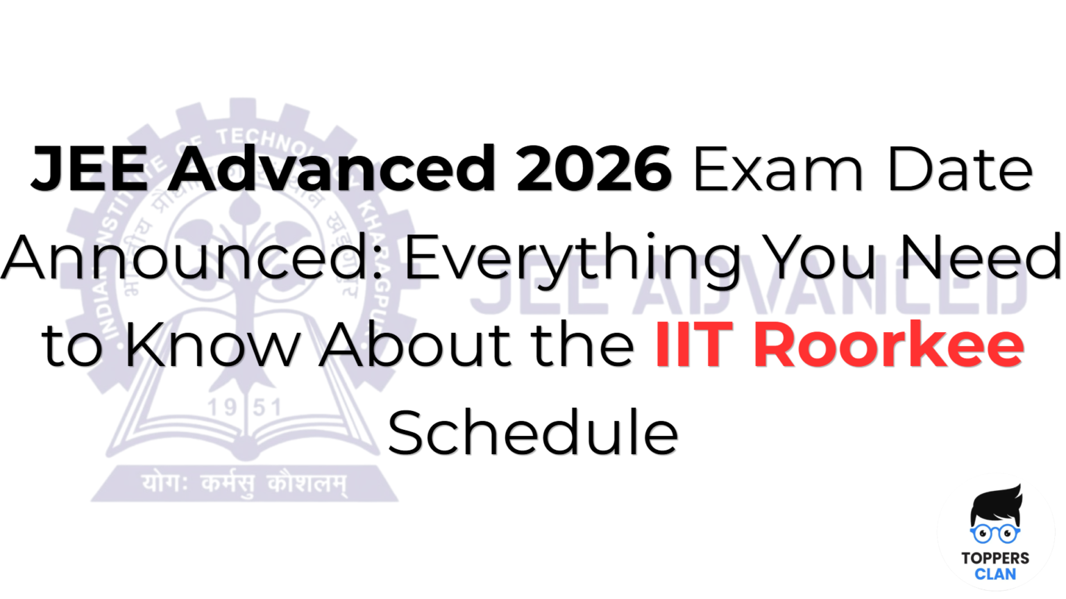 JEE Advanced 2026 Exam Date Announced: Everything You Need to Know ...